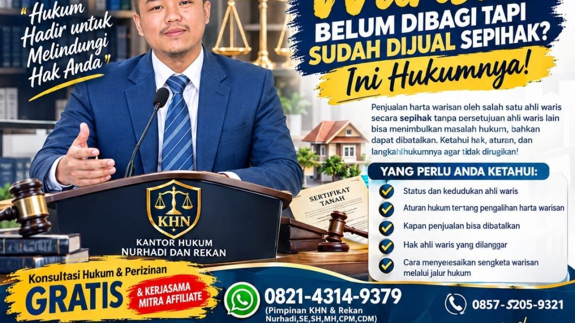 WARISAN BELUM DIBAGI, TAPI SUDAH DIJUAL SEPIHAK? APA HUKUMNYA!