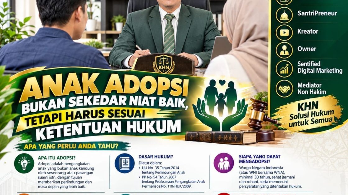 ANAK ADOPSI BUKAN SEKADAR NIAT BAIK, TETAPI HARUS SESUAI KETENTUAN HUKUM